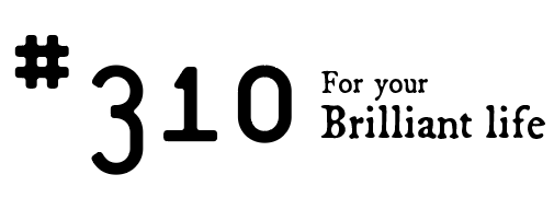 #310 For your Brrilliant life イメージ画像1