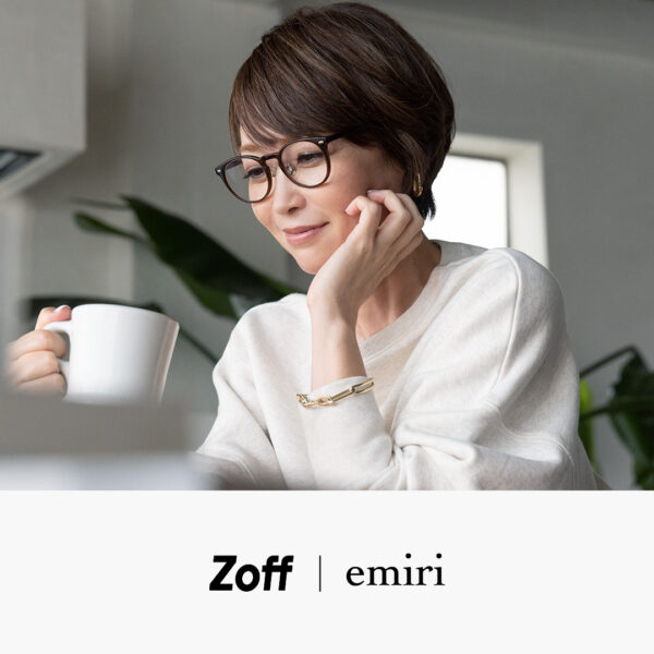 Zoffと辺見えみりさんが初のコラボレーション。アイウェアコレクション「Zoff｜emiri」を展開。